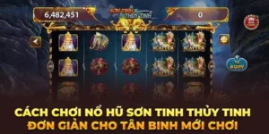 Cach choi no hu son tinh thuy tinh tai Go88 online