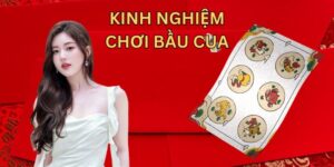 kinh nghiệm chơi bầu cua