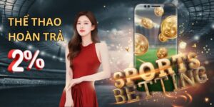 thể thao hoàn trả 2%