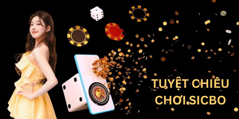 tuyệt chiêu chơi sicbo